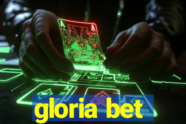 gloria bet